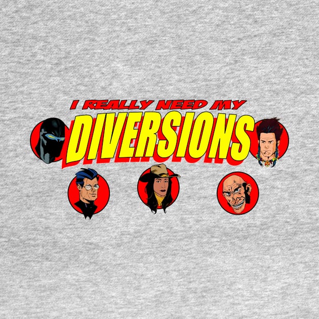 I Need My Diversions by Blue Moon Comics Group